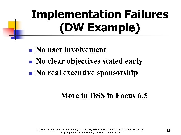 Implementation Failures (DW Example) n n n No user involvement No clear objectives stated