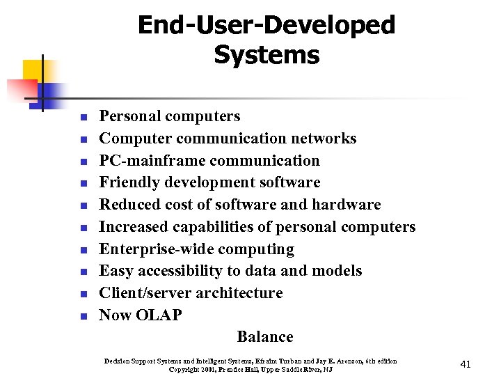 End-User-Developed Systems n n n n n Personal computers Computer communication networks PC-mainframe communication