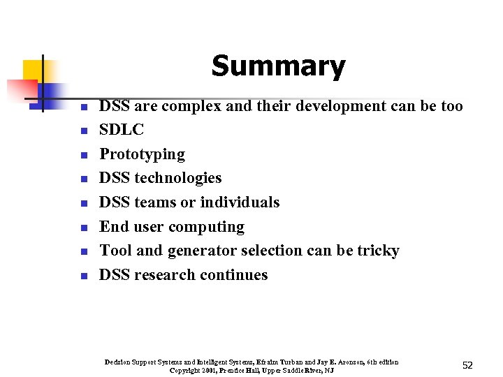 Summary n n n n DSS are complex and their development can be too