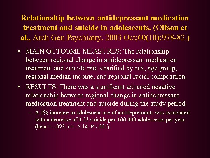 Relationship between antidepressant medication treatment and suicide in adolescents. (Olfson et al. , Arch