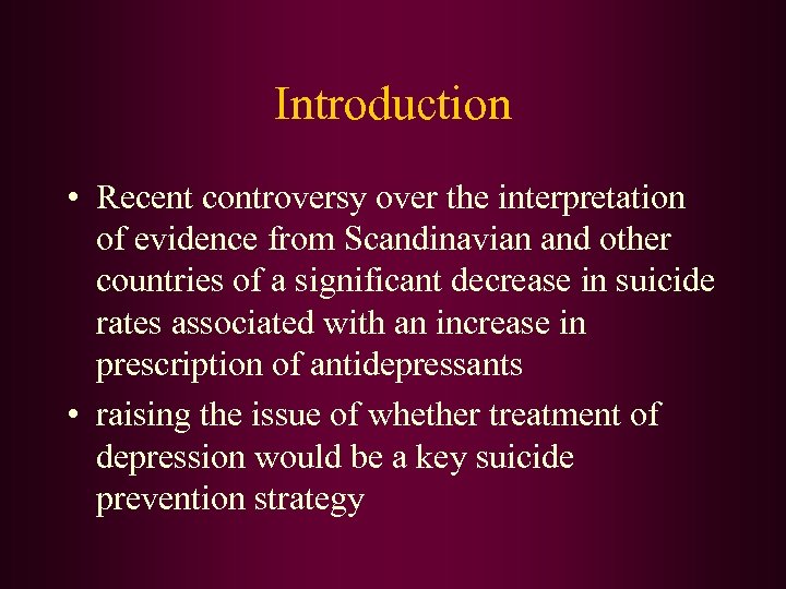 Introduction • Recent controversy over the interpretation of evidence from Scandinavian and other countries