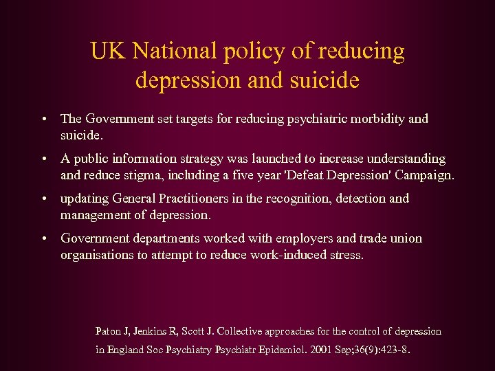 UK National policy of reducing depression and suicide • The Government set targets for