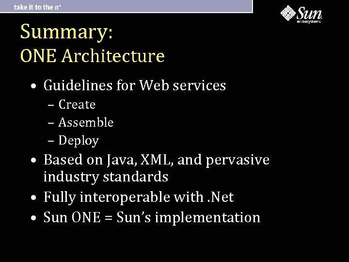 Summary: ONE Architecture • Guidelines for Web services – Create – Assemble – Deploy