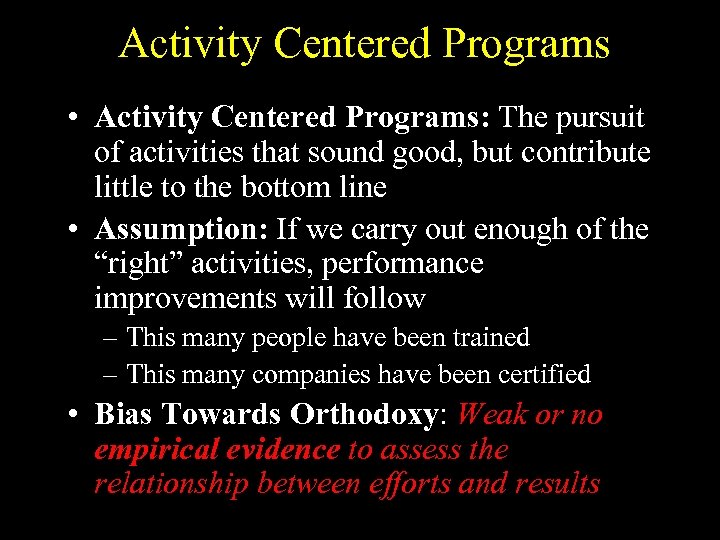 Activity Centered Programs • Activity Centered Programs: The pursuit of activities that sound good,
