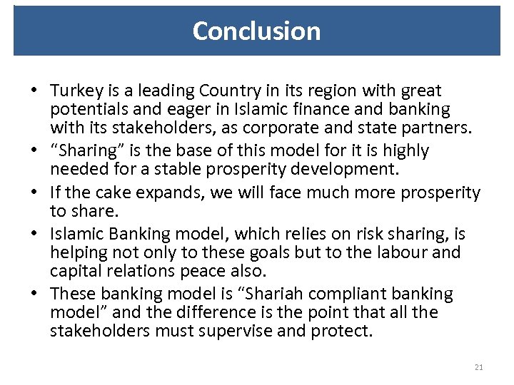 Conclusion • Turkey is a leading Country in its region with great potentials and