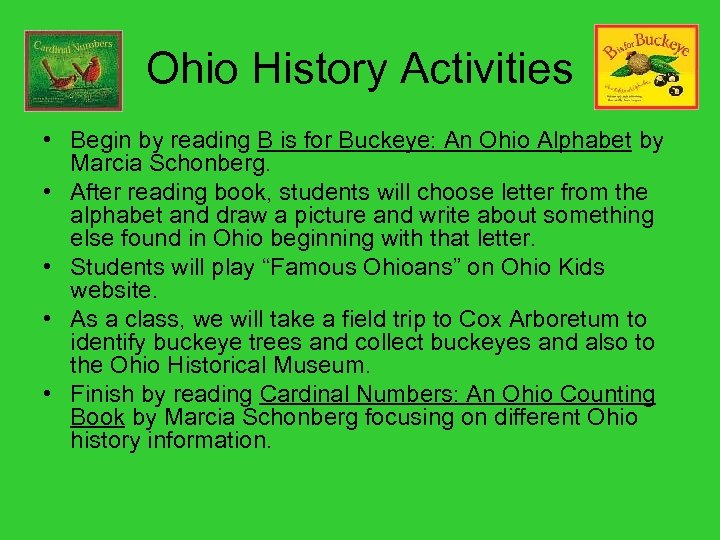 Ohio History Activities • Begin by reading B is for Buckeye: An Ohio Alphabet