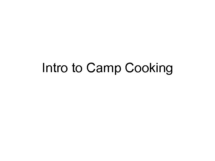 Intro to Camp Cooking 