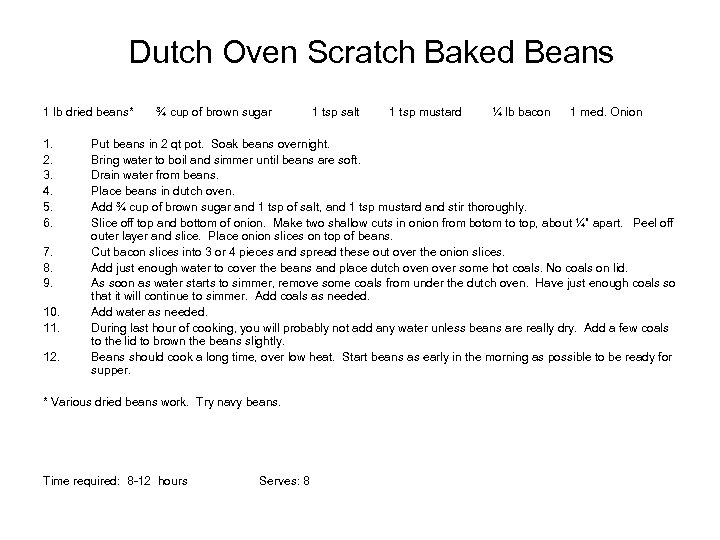 Dutch Oven Scratch Baked Beans 1 lb dried beans* 1. 2. 3. 4. 5.