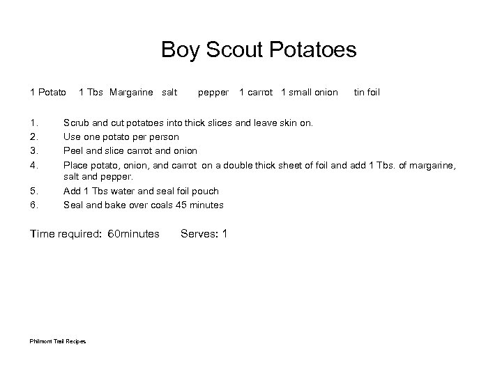 Boy Scout Potatoes 1 Potato 1. 2. 3. 4. 5. 6. 1 Tbs Margarine