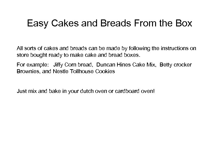 Easy Cakes and Breads From the Box All sorts of cakes and breads can