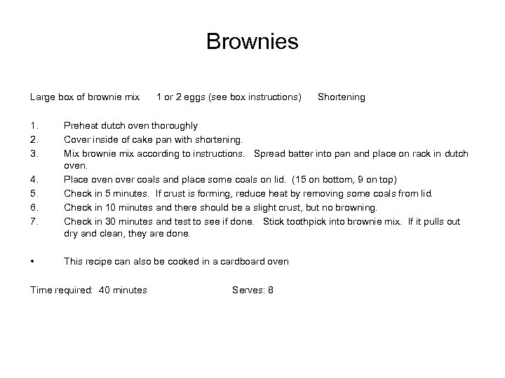 Brownies Large box of brownie mix 1. 2. 3. 4. 5. 6. 7. •