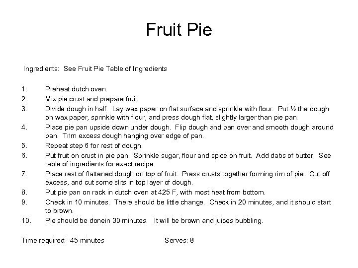 Fruit Pie Ingredients: See Fruit Pie Table of Ingredients 1. 2. 3. 4. 5.