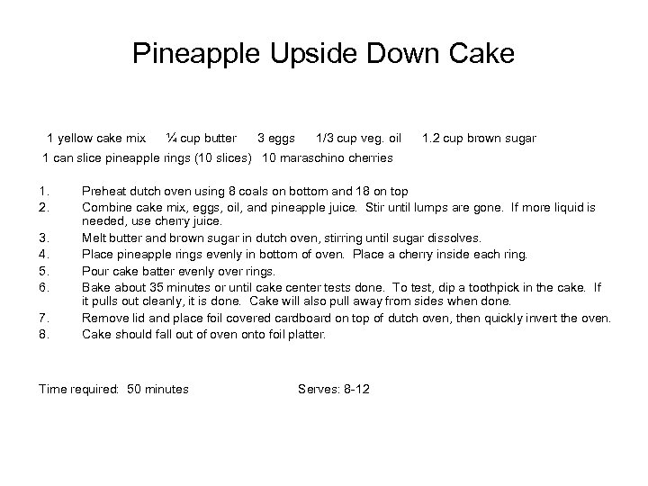 Pineapple Upside Down Cake 1 yellow cake mix ¼ cup butter 3 eggs 1/3