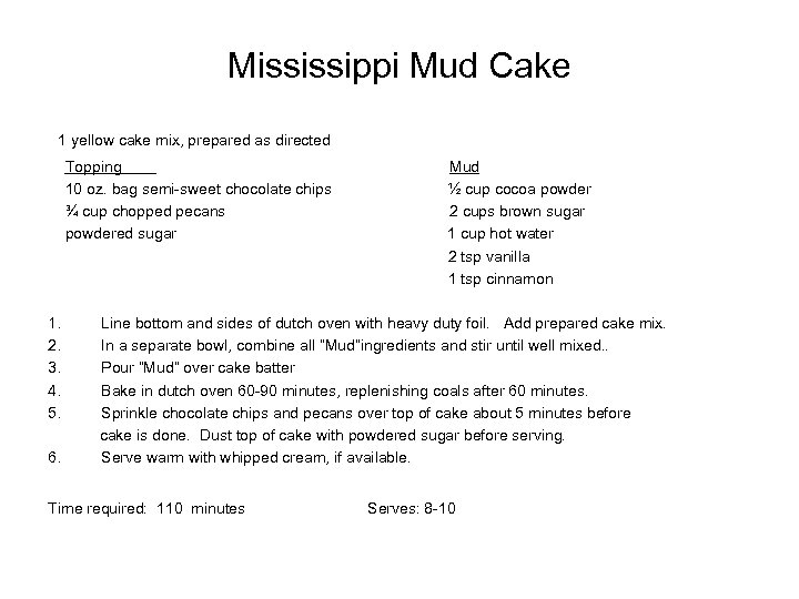 Mississippi Mud Cake 1 yellow cake mix, prepared as directed Topping 10 oz. bag