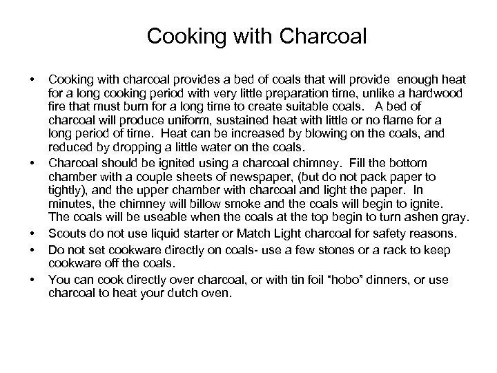 Cooking with Charcoal • • • Cooking with charcoal provides a bed of coals