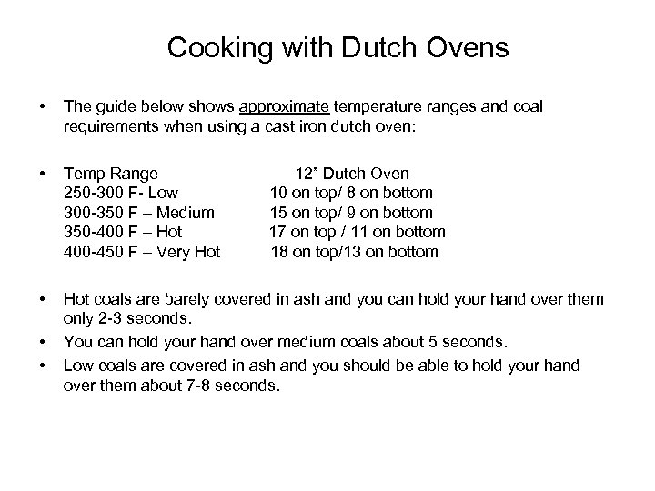 Cooking with Dutch Ovens • The guide below shows approximate temperature ranges and coal