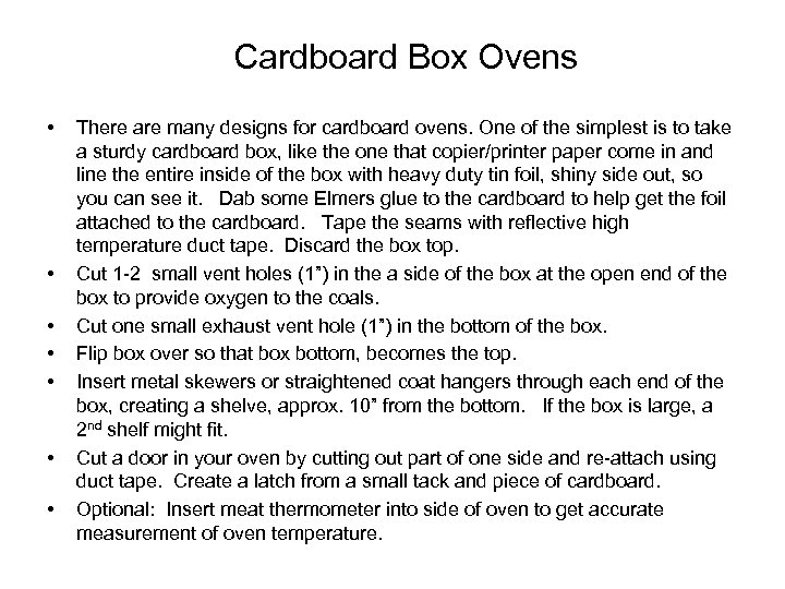 Cardboard Box Ovens • • There are many designs for cardboard ovens. One of