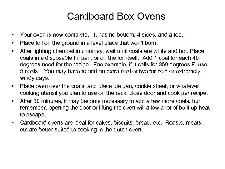 Cardboard Box Ovens • • • Your oven is now complete. It has no