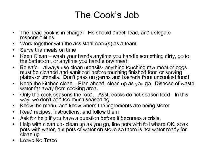 The Cook’s Job • • • The head cook is in charge! He should