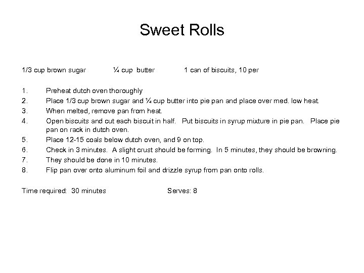 Sweet Rolls 1/3 cup brown sugar 1. 2. 3. 4. 5. 6. 7. 8.