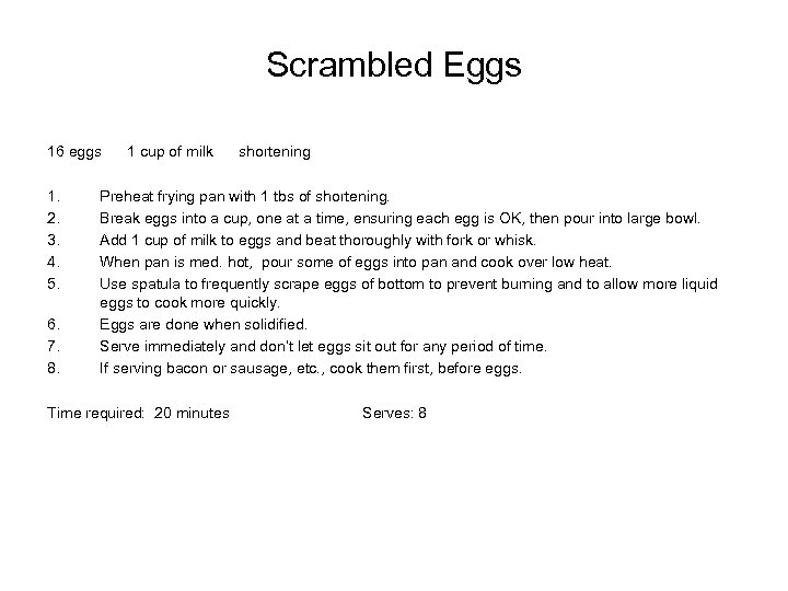 Scrambled Eggs 16 eggs 1. 2. 3. 4. 5. 6. 7. 8. 1 cup