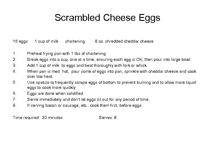 Scrambled Cheese Eggs 16 eggs 1. 2. 3. 4. 5. 6. 7. 8. 1