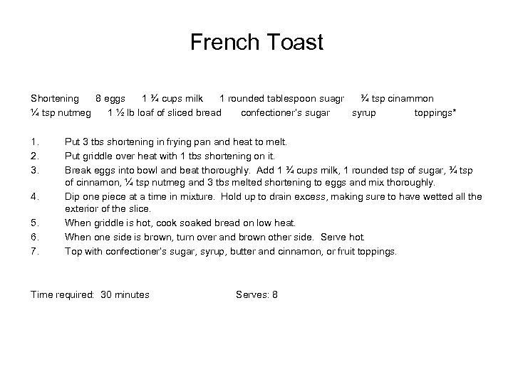 French Toast Shortening 8 eggs 1 ¾ cups milk 1 rounded tablespoon suagr ¾