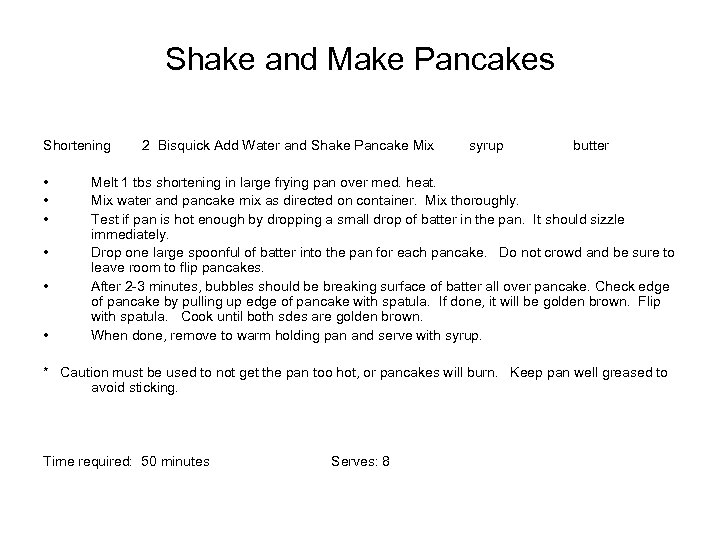 Shake and Make Pancakes Shortening • • • 2 Bisquick Add Water and Shake