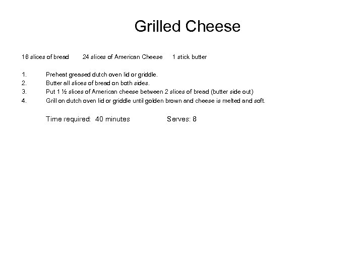 Grilled Cheese 16 slices of bread 1. 2. 3. 4. 24 slices of American