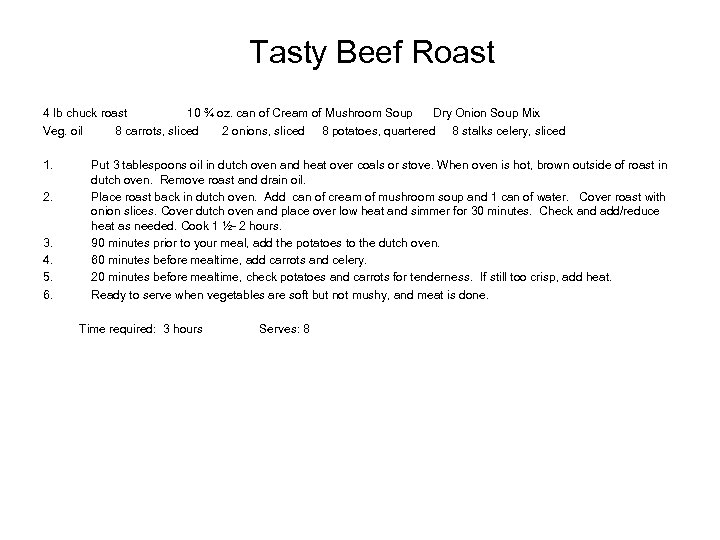 Tasty Beef Roast 4 lb chuck roast 10 ¾ oz. can of Cream of