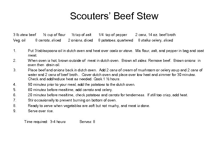 Scouters’ Beef Stew 3 lb stew beef ½ cup of flour ½ tsp of