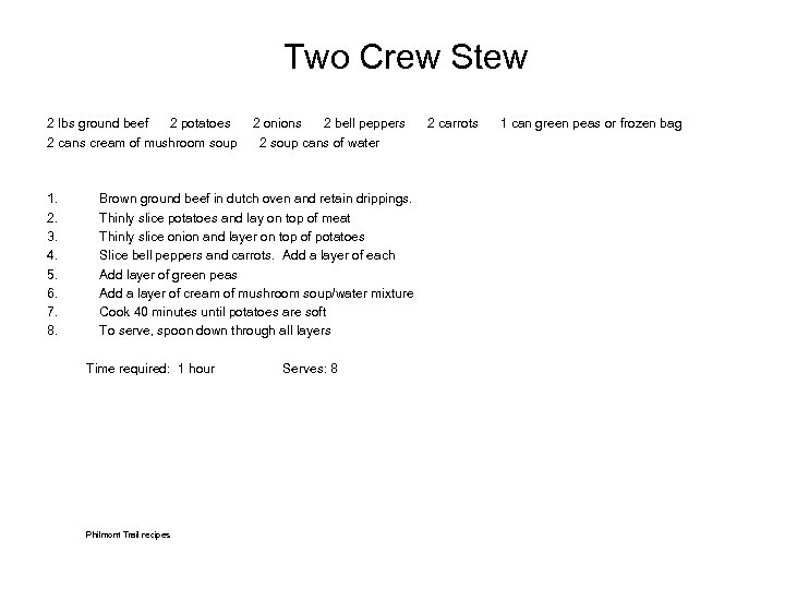 Two Crew Stew 2 lbs ground beef 2 potatoes 2 cans cream of mushroom