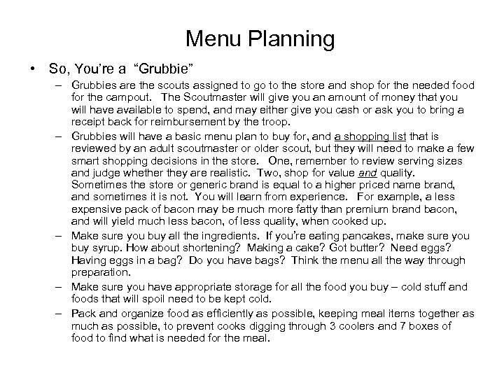 Menu Planning • So, You’re a “Grubbie” – Grubbies are the scouts assigned to