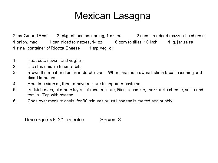 Mexican Lasagna 2 lbs Ground Beef 2 pkg. of taco seasoning, 1 oz. ea.