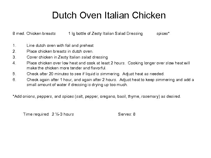 Dutch Oven Italian Chicken 8 med. Chicken breasts 1. 2. 3. 4. 5. 6.