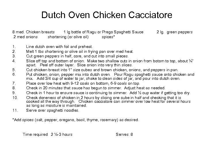 Dutch Oven Chicken Cacciatore 8 med. Chicken breasts 1 lg bottle of Ragu or