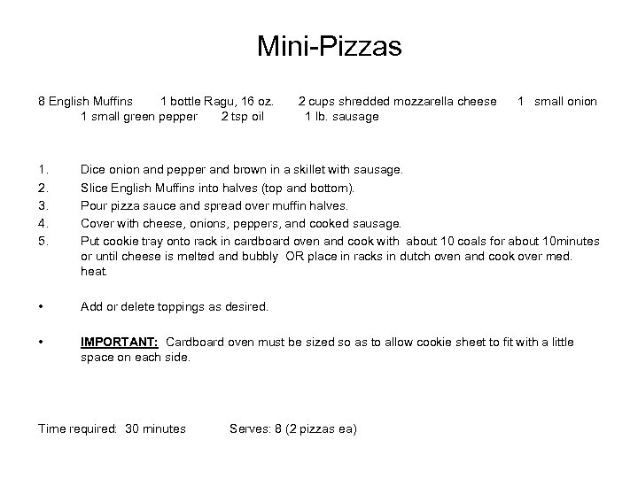 Mini-Pizzas 8 English Muffins 1 bottle Ragu, 16 oz. 1 small green pepper 2