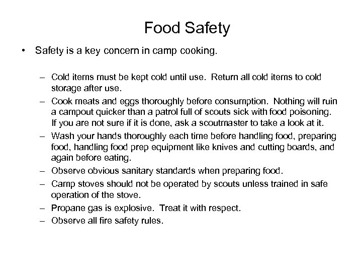 Food Safety • Safety is a key concern in camp cooking. – Cold items