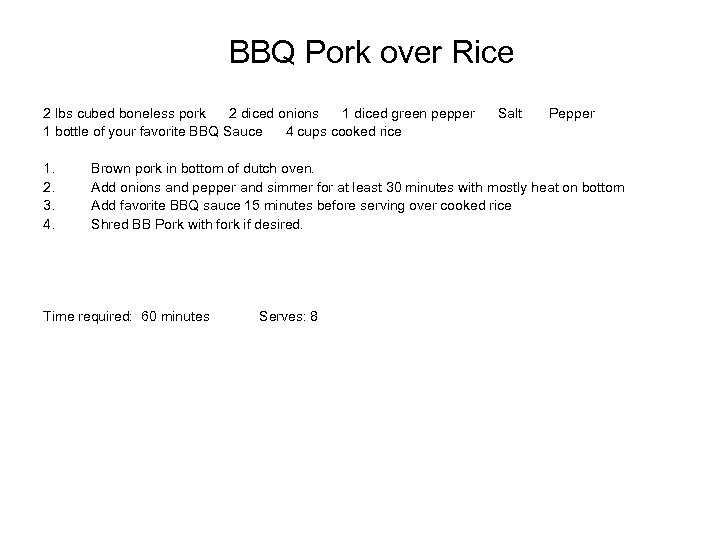 BBQ Pork over Rice 2 lbs cubed boneless pork 2 diced onions 1 diced