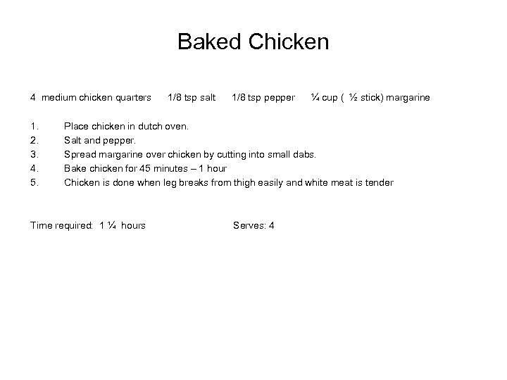 Baked Chicken 4 medium chicken quarters 1. 2. 3. 4. 5. 1/8 tsp salt