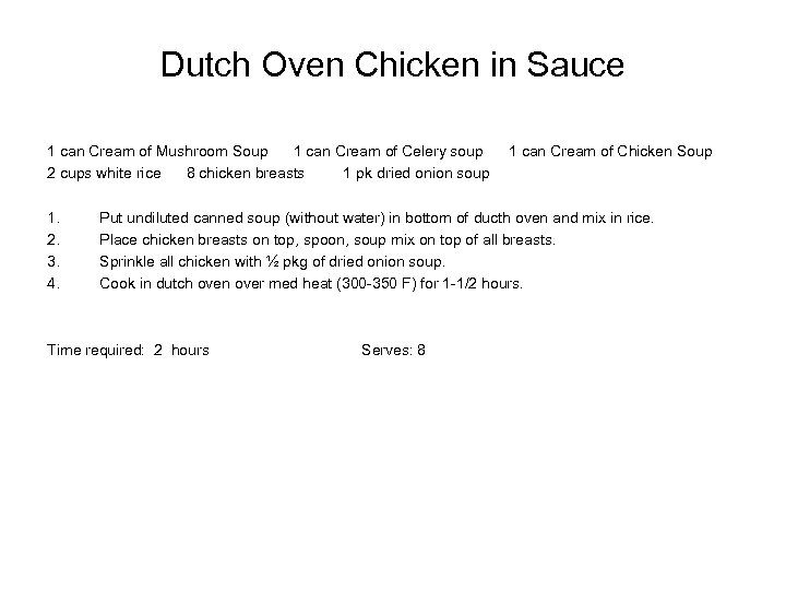 Dutch Oven Chicken in Sauce 1 can Cream of Mushroom Soup 1 can Cream