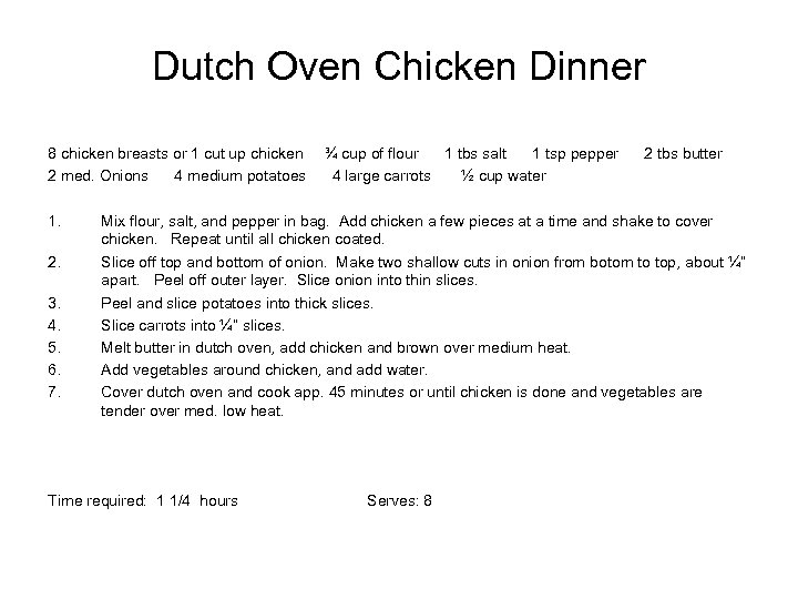 Dutch Oven Chicken Dinner 8 chicken breasts or 1 cut up chicken 2 med.