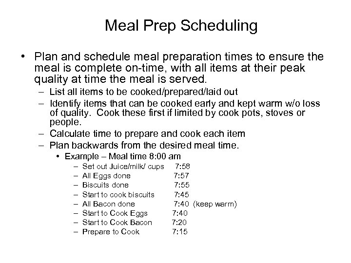 Meal Prep Scheduling • Plan and schedule meal preparation times to ensure the meal