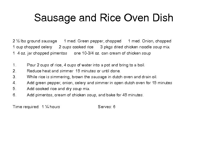 Sausage and Rice Oven Dish 2 ½ lbs ground sausage 1 med. Green pepper,