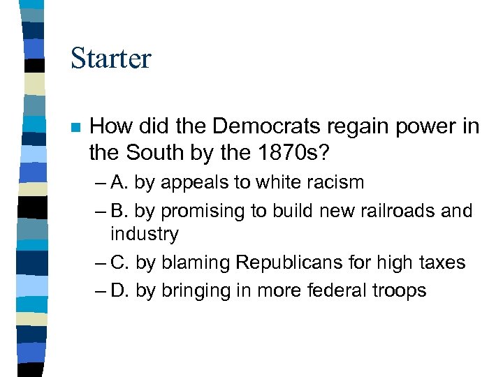 Starter n How did the Democrats regain power in the South by the 1870