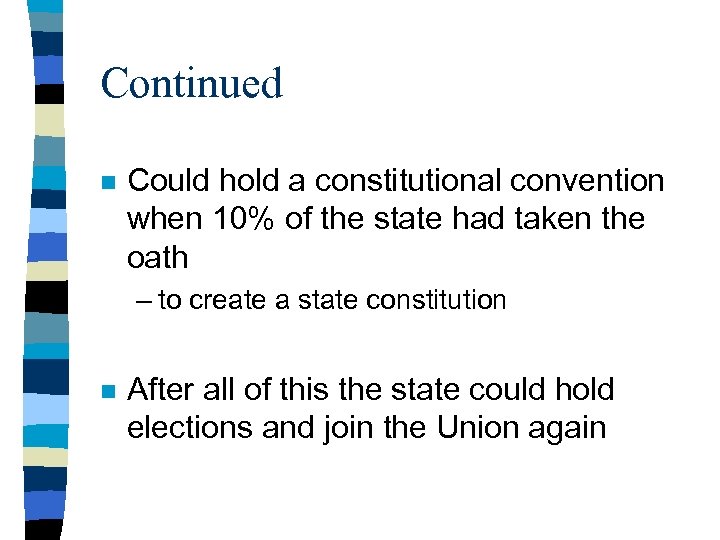 Continued n Could hold a constitutional convention when 10% of the state had taken