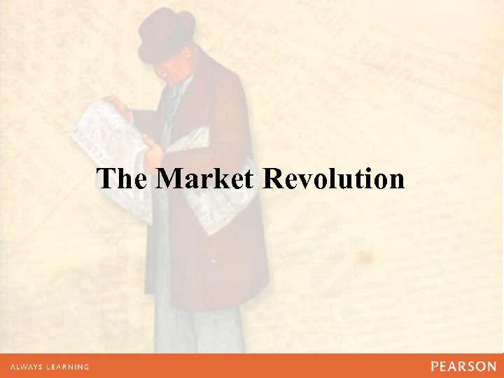 The Market Revolution 