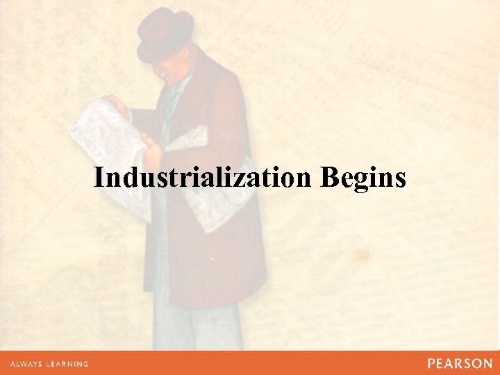 Industrialization Begins 