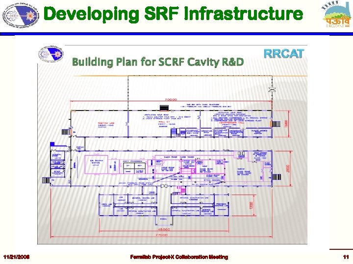 Developing SRF Infrastructure 11/21/2008 Fermilab Project-X Collaboration Meeting 11 