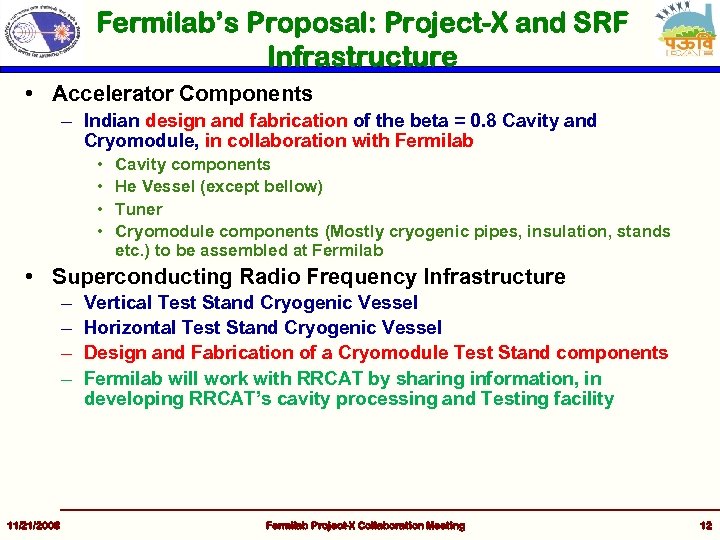 Fermilab’s Proposal: Project-X and SRF Infrastructure • Accelerator Components – Indian design and fabrication